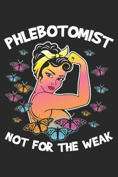 Phlebotomist Not For The Weak: Aderlass  Notizbuch liniert 120 Seiten für Notizen Zeichnungen Formeln Organizer Tagebuch