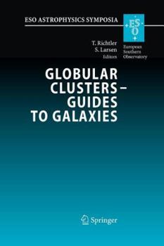 Hardcover Globular Clusters - Guides to Galaxies: Proceedings of the Joint Eso-Fondap Workshop on Globular Clusters Held in Concepción, Chile, 6-10 March 2006 Book