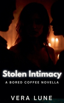 Paperback Stolen Intimacy: A Bored Coffee Novella Book