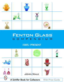 Hardcover Fenton Glass Compendium: 1985-Present Book