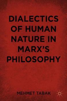 Hardcover Dialectics of Human Nature in Marx's Philosophy Book