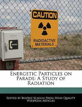 Paperback Energetic Particles on Parade: A Study of Radiation Book