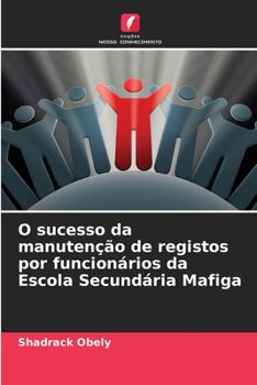O sucesso da manutenção de registos por funcionários da Escola Secundária Mafiga