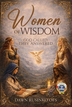 Women of Wisdom: God Called they Answered