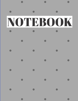 NOTEBOOK: Unlined Journal, Unlined diary or unlined Notebook, perfectly sized to 8,5X11 INCHES, Grey cover with dot, 120 pages. (blank journal notebooks)