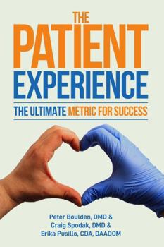 Paperback The Patient Experience: The Ultimate Metric For Success Book