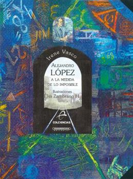 Hardcover Alejandro López. A la medida de lo imposible (Spanish Edition) [Spanish] Book