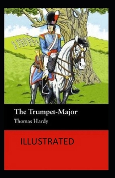 Paperback The Trumpet-Major Illustrated Book