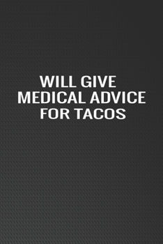 Paperback Will Give Medical Advice For Tacos Book