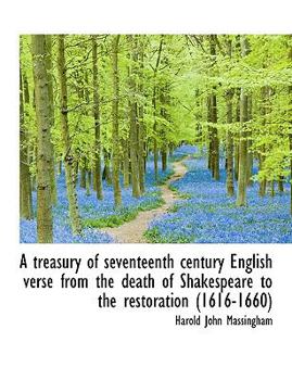 Paperback A Treasury of Seventeenth Century English Verse from the Death of Shakespeare to the Restoration (16 [Large Print] Book