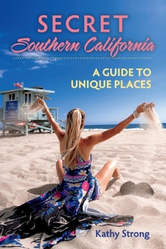 Paperback Secret Southern California: A Guide to Unique Places Volume 1 Book