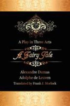 Paperback A Fairy Tale: A Play in Three Acts Book