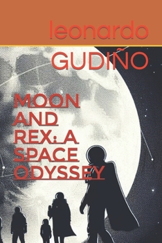 MOON AND REX: A SPACE ODYSSEY
