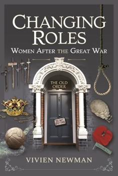 Hardcover Changing Roles: Women After the Great War Book