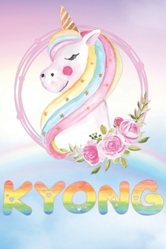 Kyong: Kyong's Unicorn Personal Custom Named Diary Planner Perpetual Calendar Notebook Journal 6x9 Personalized Customized Gift For Someone Who's Surname is Kyong Or First Name Is Kyong