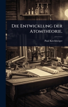 Hardcover Die Entwicklung der Atomtheorie. [German] Book