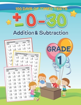 Paperback 100 Days of Timed Tests 0-30 Addition and Subtraction Workbook: 5 Minute Math Problem of the Day Basic Math Drills for 1st Grade Elementary School Stu Book
