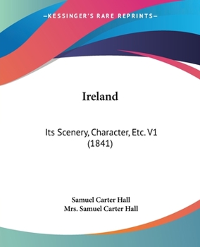 Paperback Ireland: Its Scenery, Character, Etc. V1 (1841) Book