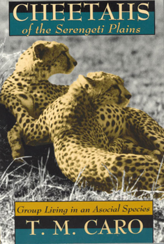 Paperback Cheetahs of the Serengeti Plains: Group Living in an Asocial Species Book