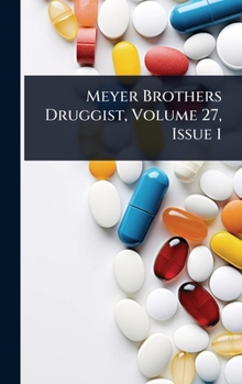 Hardcover Meyer Brothers Druggist, Volume 27, Issue 1 Book