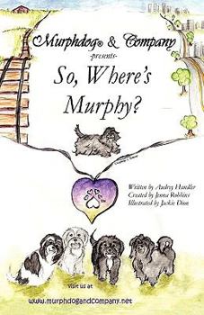 Paperback Murphdog & Company Presents: So, Where's Murphy Book