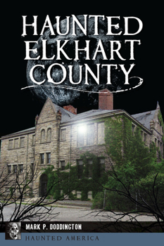 Paperback Haunted Elkhart County Book