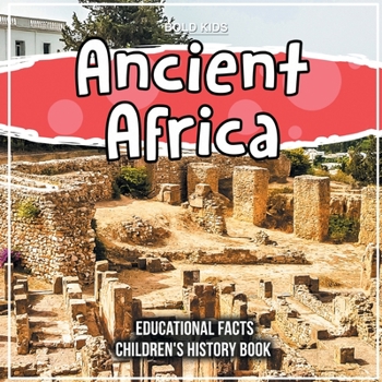 Paperback Ancient Africa Educational Facts Children's History Book