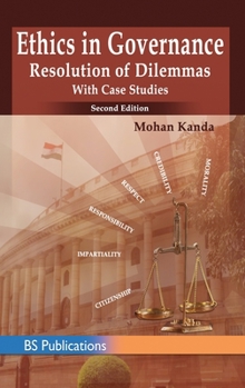 Hardcover Ethics in Governance: Resolution of Dilemmas with Case Studies Book