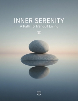 Paperback Inner Serenity: A Path To Tranquil Living Book