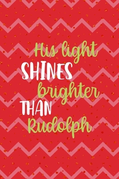 His Light Shines Brighter Than Rudolph: Notebook Journal Composition Blank Lined Diary Notepad 120 Pages Paperback Pink Coral Reindeer