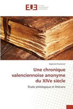 Paperback Une Chronique Valenciennoise Anonyme Du Xive Siècle [French] Book