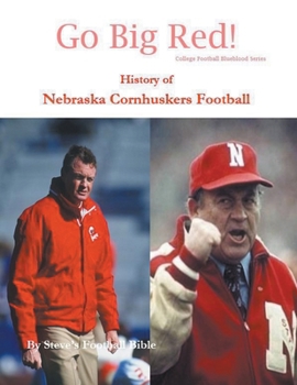 Paperback Go Big Red! History of Nebraska Cornhuskers Football Book