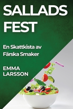 Paperback Sallads Fest: En Skattkista av Färska Smaker [Swedish] Book