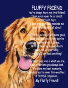 My Fluffy Friend - A Year With My Dog: 8.5x11 Smiling Golden Retriever Journal For Kids, Puppy Care Tracker And Keepsake Notebook, Pet Memory Book, Dog Lover Gifts