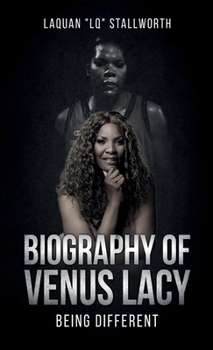 Biography of Venus Lacy - Being Different