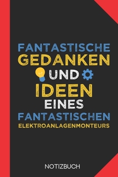 Paperback Fantastische Gedanken eines Elektroanlagenmonteurs: Notizbuch mit 120 Karierten Seiten im Format A5 (6x9 Zoll) [German] Book