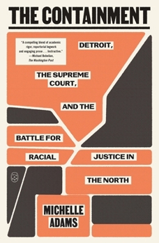 Paperback The Containment: Detroit, the Supreme Court, and the Battle for Racial Justice in the North Book