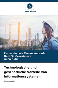 Technologische und geschäftliche Vorteile von Informationssystemen: Monographie (German Edition)