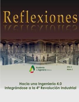 Paperback Hacia Una Ingenieria 4.0: El Rol de la Ingeniería Mexicana Ante La 4a Revolución Industrial [Spanish] Book