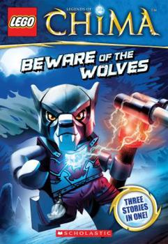 Beware of the Wolves - Book #2 of the Lego Legends of Chima: Chapter Books