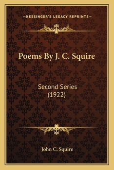 Poems By J. C. Squire: Second Series