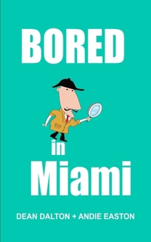 Paperback Bored in Miami: Awesome Experiences for the Repeat Visitor Book