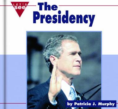 The Presidency (Lets See Library Our Nation) - Book  of the Let's See Library - Our Nation