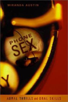 Paperback Phone Sex: Aural Thrills and Oral Skills Book