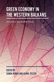 Hardcover Green Economy in the Western Balkans: Towards a Sustainable Future Book