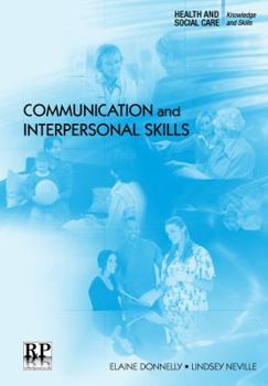 Paperback Communication and Interpersonal Skills (Health and Social Care: Knowledge and Skills) Book