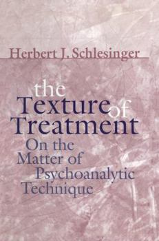 Paperback The Texture of Treatment: On the Matter of Psychoanalytic Technique Book