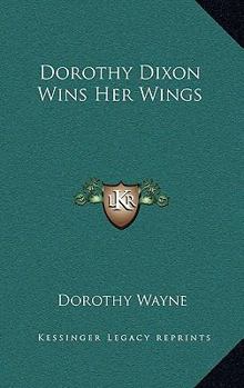 Dorothy Dixon Wins Her Wings - Book #1 of the Dorothy Dixon