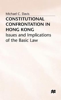 Hardcover Constitutional Confrontation in Hong Kong: Issues and Implications of the Basic Law Book