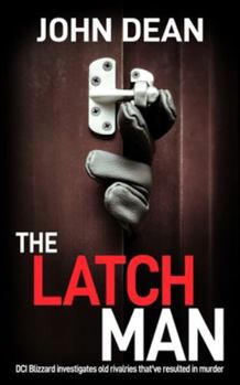 Paperback The Latch Man: DCI Blizzard investigates old rivalries that've resulted in murder Book
